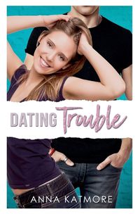 Cover image for Dating Trouble