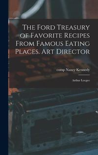 Cover image for The Ford Treasury of Favorite Recipes From Famous Eating Places. Art Director: Arthur Lougee