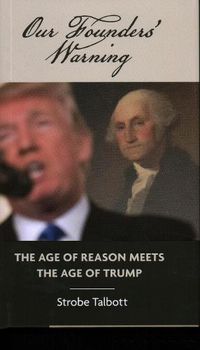 Cover image for Our Founders' Warning: The Age of Reason Meets the Age of Trump