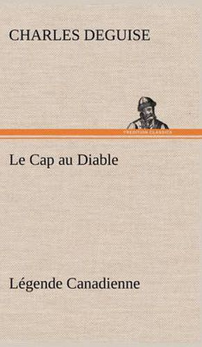 Le Cap au Diable, Legende Canadienne