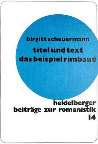 Cover image for Titel Und Text. Das Beispiel Rimbaud