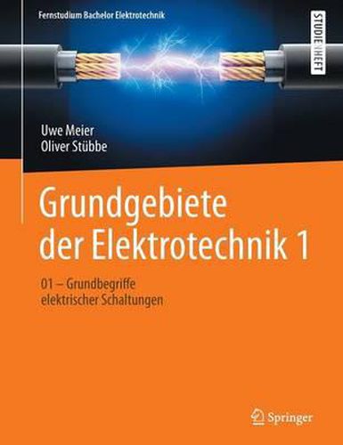 Grundgebiete Der Elektrotechnik 1: 01 - Grundbegriffe Elektrischer Schaltungen