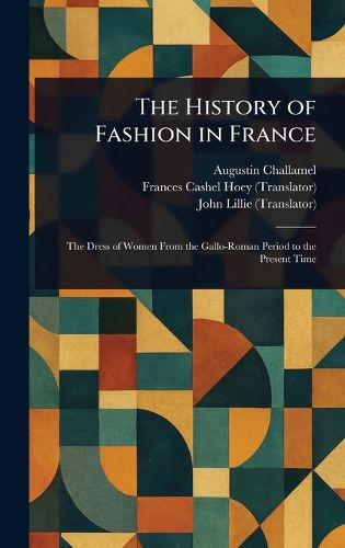 Cover image for The History of Fashion in France