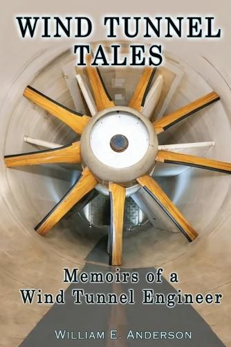 Cover image for Wind Tunnel Tales, Memoirs of a Wind Tunnel Engineer