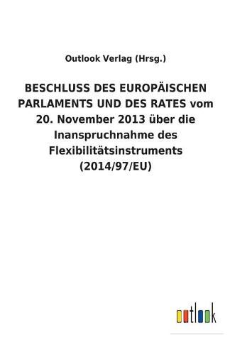 BESCHLUSS DES EUROPAEISCHEN PARLAMENTS UND DES RATES vom 20. November 2013 uber die Inanspruchnahme des Flexibilitatsinstruments (2014/97/EU)