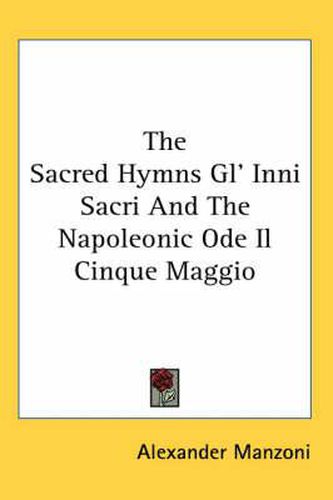 Cover image for The Sacred Hymns Gl' Inni Sacri and the Napoleonic Ode Il Cinque Maggio