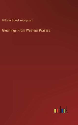 Cover image for Gleanings From Western Prairies