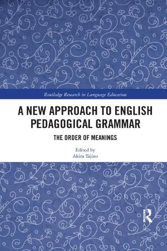 Cover image for A New Approach to English Pedagogical Grammar: The Order of Meanings