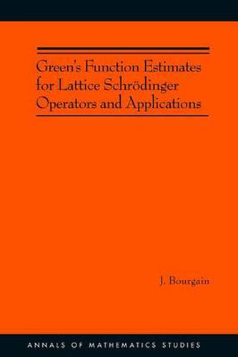 Cover image for Green's Function Estimates for Lattice Schrodinger Operators and Applications