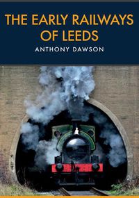 Cover image for The Early Railways of Leeds