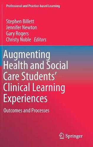 Cover image for Augmenting Health and Social Care Students' Clinical Learning Experiences: Outcomes and Processes