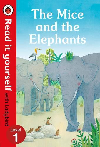 The Mice and the Elephants: Read it yourself with Ladybird Level 1