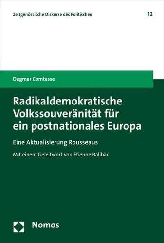 Cover image for Radikaldemokratische Volkssouveranitat Fur Ein Postnationales Europa: Eine Aktualisierung Rousseaus