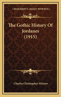 Cover image for The Gothic History of Jordanes (1915)