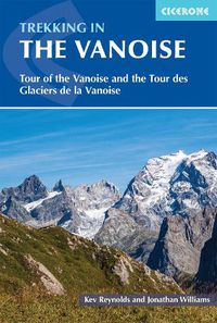 Cover image for Trekking in the Vanoise: Tour of the Vanoise and the Tour des Glaciers de la Vanoise