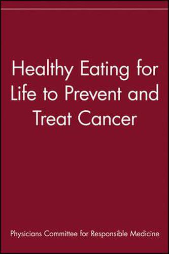 Cover image for Healthy Eating for Life to Prevent and Treat Cancer