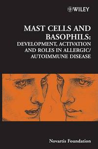 Cover image for Mast Cells and Basophils: Development, Activation and Roles in Allergic/autoimmune Disease