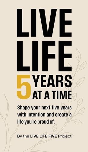 Cover image for Live Life 5 Years at a Time