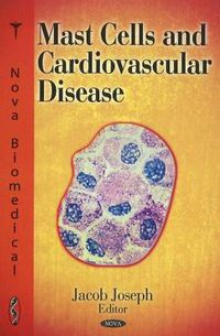 Cover image for Mast Cells & Cardiovascular Disease