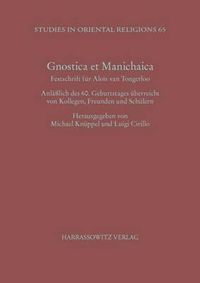 Cover image for Gnostica Et Manichaica: Festschrift Fur Alois Van Tongerloo Anlasslich Des 60. Geburtstages Uberreicht Von Kollegen, Freunden Und Schulern