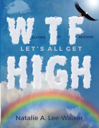 Cover image for Welcome to Freedom! Let's All Get High