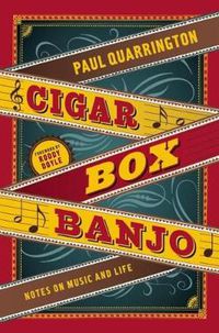 Cover image for Cigar Box Banjo: Notes on Music and Life