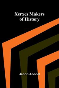 Cover image for Xerxes Makers of History