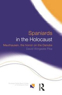 Cover image for Spaniards in the Holocaust: Mauthausen, Horror on the Danube