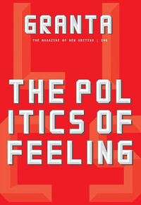 Cover image for Granta 146: The Politics of Feeling
