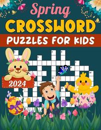Cover image for 2024 Spring Crossword Puzzles For Kids