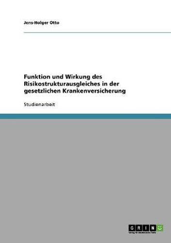 Cover image for Funktion und Wirkung des Risikostrukturausgleiches in der gesetzlichen Krankenversicherung