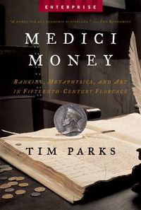 Cover image for Medici Money: Banking, Metaphysics, and Art in Fifteenth-Century Florence