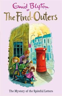 Cover image for The Find-Outers: The Mystery of the Spiteful Letters: Book 4