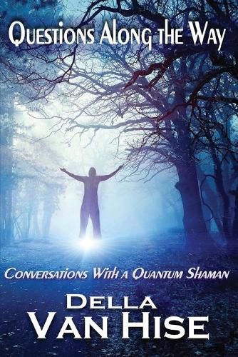 Cover image for Questions Along the Way: Conversations With a Quantum Shaman