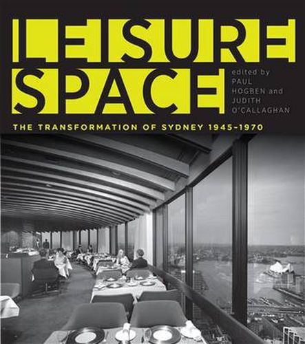 Cover image for Leisure Space: The Transformation of Sydney, 1945-1970