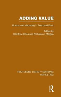 Cover image for Adding Value (RLE Marketing): Brands and Marketing in Food and Drink