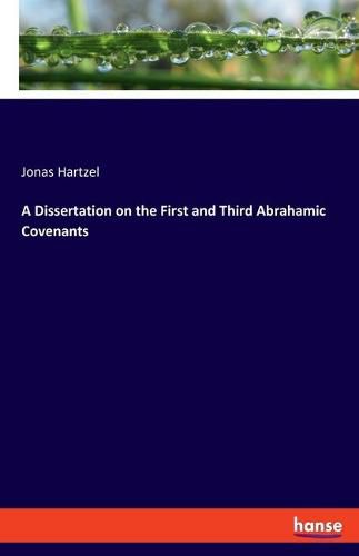 A Dissertation on the First and Third Abrahamic Covenants