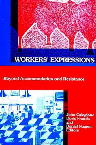 Cover image for Workers' Expressions: Beyond Accommodation and Resistance