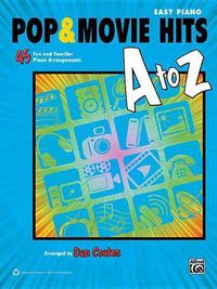 Cover image for Pop & Movie Hits A to Z: 45 Fun and Familiar Piano Arrangements (Easy Piano)