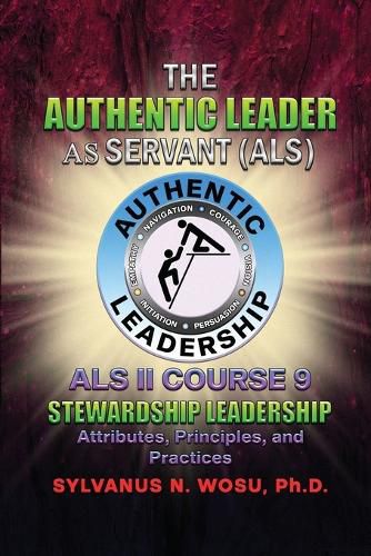 The Authentic Leader As Servant II Course 9