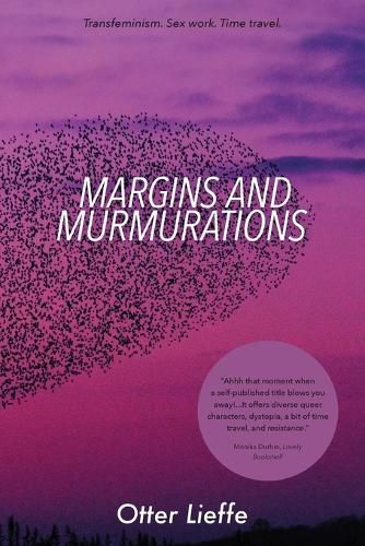 Cover image for Margins and Murmurations: Transfeminism. Sex work. Time travel.