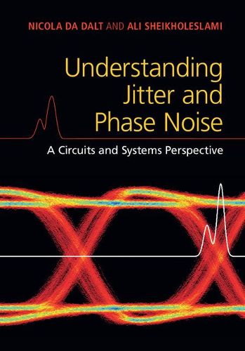 Cover image for Understanding Jitter and Phase Noise: A Circuits and Systems Perspective