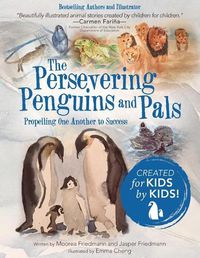 Cover image for The Persevering Penguins and Pals: Propelling One Another to Success