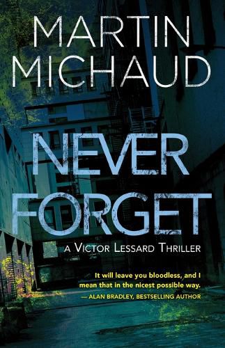 Cover image for Never Forget: A Victor Lessard Thriller