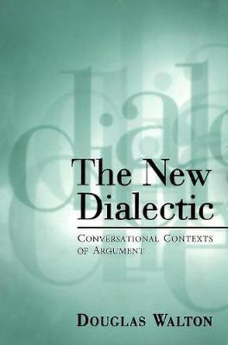 Cover image for The New Dialectic: Conversational Contexts of Argument