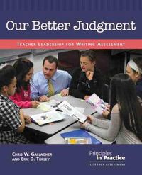 Cover image for Our Better Judgment: Teacher Leadership for Writing Assessment