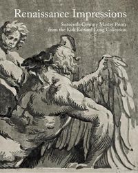 Cover image for Renaissance Impressions: Sixteenth-Century Master Prints from the Kirk Edward Long Collection