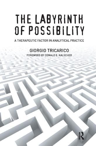 Cover image for The Labyrinth of Possibility: A Therapeutic Factor in Analytical Practice