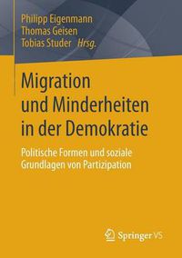 Cover image for Migration und Minderheiten in der Demokratie: Politische Formen und soziale Grundlagen von Partizipation