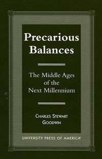 Cover image for Precarious Balances: The Middle Ages of the Next Millenium